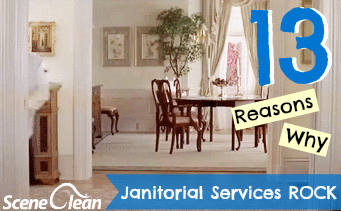 13 Reasons Why Janitorial Services Rock